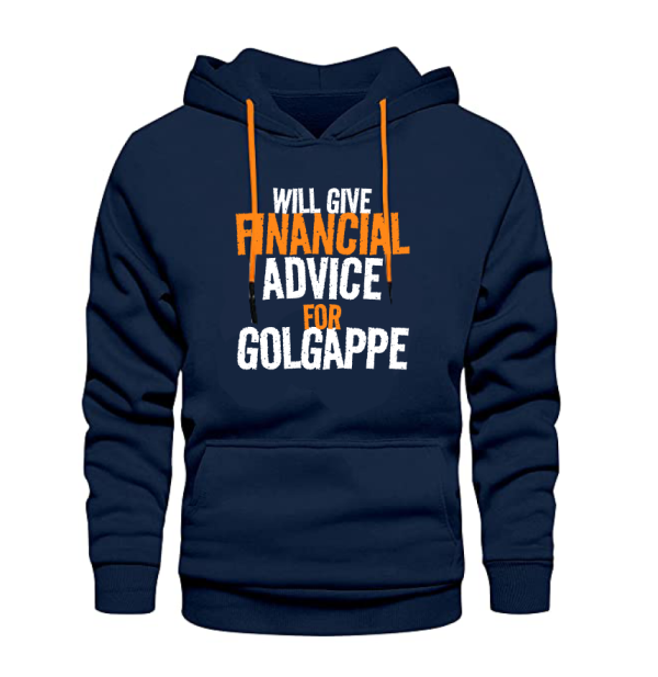 WILL GIVE FINANCIAL ADVICE FOR GOLGAPPE