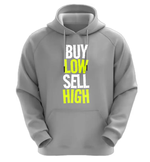 BUY LOW SELL HIGH HOODIE